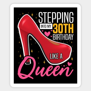 Stepping into my 30th Birthday Like a Queen, 30th Birthday party Mother's Day Magnet